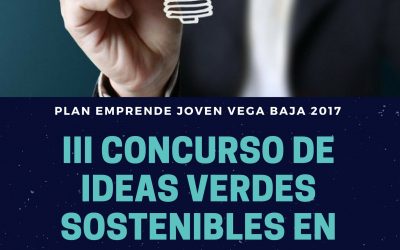 III Concurso de Ideas Verdes Sostenibles en la Vega Baja . Plan emprende joven 2017