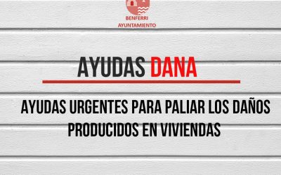 CONCESIÓN DE AYUDAS URGENTES PARA PALIAR LOS DAÑOS PRODUCIDOS EN VIVIENDAS AFECTADOS POR EL DANA